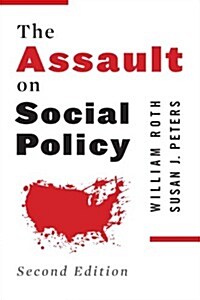 The Assault on Social Policy (Hardcover, 2)