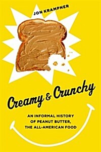 Creamy & Crunchy: An Informal History of Peanut Butter, the All-American Food (Paperback)