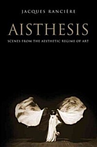 Aisthesis : Scenes from the Aesthetic Regime of Art (Paperback)