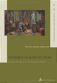 Voltaires La Mort de C?ar: A Play Entirely in the English Taste? (Paperback)