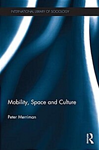 Mobility, Space and Culture (Paperback)