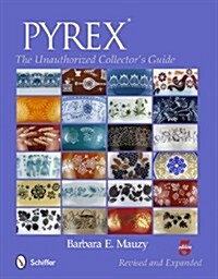 Pyrex(r): The Unauthorized Collectors Guide (Paperback, 5, Revised, Expand)