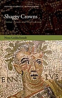 Shaggy Crowns : Ennius Annales and Virgils Aeneid (Hardcover)