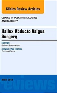 Hallux Abducto Valgus Surgery, an Issue of Clinics in Podiatric Medicine and Surgery: Volume 31-2 (Hardcover)
