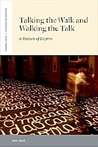 Talking the Walk & Walking the Talk: A Rhetoric of Rhythm (Paperback)