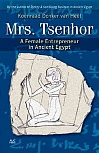 Mrs. Tsenhor: A Female Entrepreneur in Ancient Egypt (Hardcover)