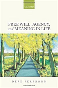 Free Will, Agency, and Meaning in Life (Hardcover)