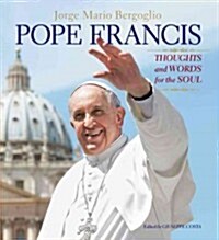 Pope Francis: Thoughts and Words for the Soul (Hardcover)