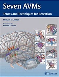 Seven Avms: Tenets and Techniques for Resection (Hardcover)