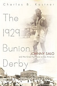 The 1929 Bunion Derby: Johnny Salo and the Great Footrace Across America (Hardcover)