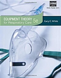 Equipment Theory for Respiratory Care (Hardcover, 5)