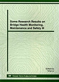 Some Research Results on Bridge Health Monitoring, Maintenance and Safety III (Paperback)
