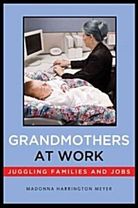 [중고] Grandmothers at Work: Juggling Families and Jobs (Paperback)