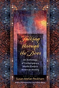 Talking Through the Door: An Anthology of Contemporary Middle Eastern American Writing (Hardcover)