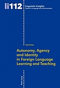 Autonomy, Agency and Identity in Foreign Language Learning and Teaching (Paperback)