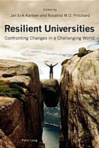 Resilient Universities: Confronting Changes in a Challenging World (Paperback)
