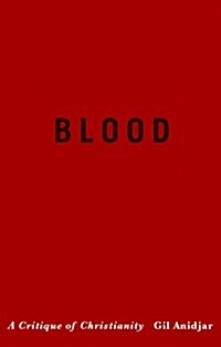 Blood: A Critique of Christianity (Hardcover)