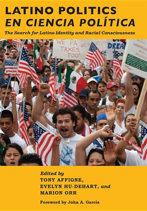 Latino Politics En Ciencia Pol?ica: The Search for Latino Identity and Racial Consciousness (Paperback)