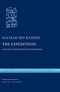 The Expeditions: An Early Biography of Muḥammad (Hardcover)