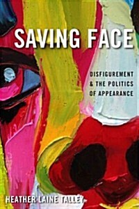 Saving Face: Disfigurement and the Politics of Appearance (Paperback)