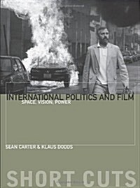 International Politics and Film: Space, Vision, Power (Paperback)
