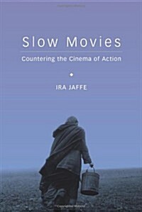 Slow Movies: Countering the Cinema of Action (Paperback)