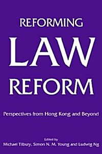 Reforming Law Reform: Perspectives from Hong Kong and Beyond (Hardcover)