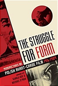The Struggle for Form: Perspectives on Polish Avant-Garde Film, 1916-1989 (Paperback)
