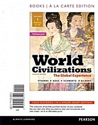 World Civilizations: The Global Experience, Volume 1, Books a la Carte Edition (Loose Leaf, 7)