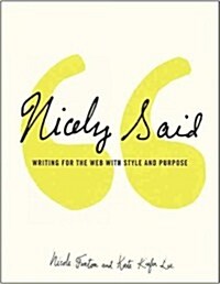 Nicely Said: Writing for the Web with Style and Purpose (Paperback)