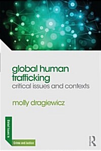 Global Human Trafficking : Critical Issues and Contexts (Hardcover)