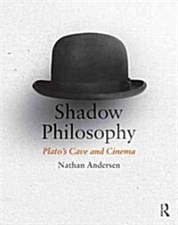 Shadow Philosophy: Platos Cave and Cinema (Paperback)