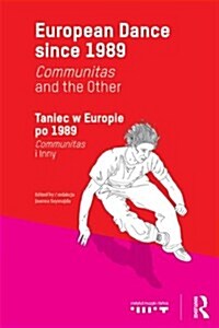 European Dance Since 1989 : Communitas and the Other (Paperback)