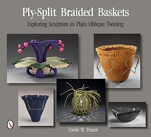 Ply-Split Braided Baskets: Exploring Sculpture in Plain Oblique Twining (Paperback)