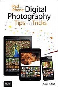 iPad and iPhone Digital Photography Tips and Tricks (Paperback)