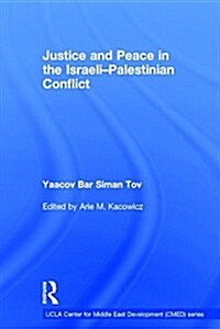 Justice and Peace in the Israeli-Palestinian Conflict (Hardcover)