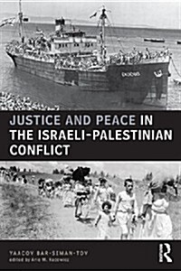 Justice and Peace in the Israeli-Palestinian Conflict (Paperback)