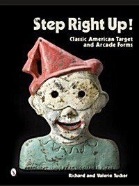 Step Right Up!: Classic American Target and Arcade Forms (Hardcover)