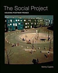 The Social Project: Housing Postwar France (Paperback)