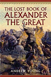 The Lost Book of Alexander the Great (Hardcover)