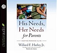 His Needs, Her Needs for Parents: Keeping Romance Alive (Audio CD)