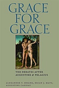 Grace for Grace: The Debates After Augustine and Pelagius (Hardcover)