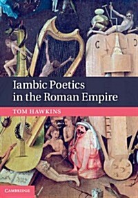 Iambic Poetics in the Roman Empire (Hardcover)