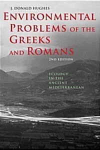 Environmental Problems of the Greeks and Romans: Ecology in the Ancient Mediterranean (Hardcover, 2)