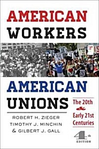 American Workers, American Unions: The Twentieth and Early Twenty-First Centuries (Paperback, 4)
