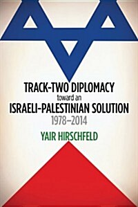 Track-Two Diplomacy Toward an Israeli-Palestinian Solution, 1978-2014 (Paperback)