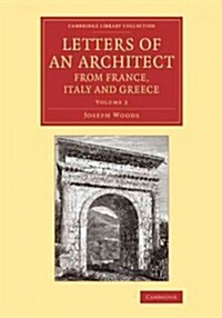 Letters of an Architect from France, Italy and Greece (Paperback)