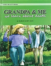 Grandpa & Me: We Learn about Death (Hardcover)