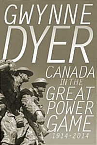Canada in the Great Power Game 1914-2014 (Hardcover)
