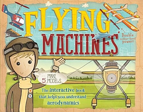 Flying Machines [With 5 Models] (Hardcover)